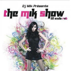 DJ Mik - The Mik show - 22 exclu Rnb - CD